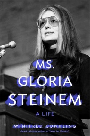 Ms. Gloria Steinem by Winifred Conkling
