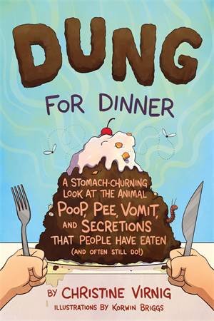 Dung For Dinner by Christine Virnig & Korwin Briggs