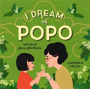 I Dream Of Popo by Livia Blackburne & Julia Kuo