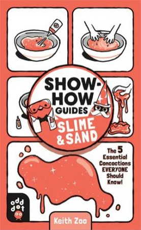 Show-How Guides: Slime & Sand by Keith Zoo