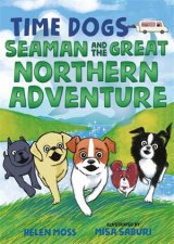 Time Dogs Seaman And The Great Northern Adventure