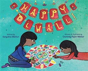 Happy Diwali! by Sanyukta Mathur & Courtney Pippin-Mathur & Courtney Pippin-Mathur