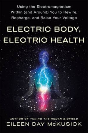 Electric Body, Electric Health by Eileen Day McKusick