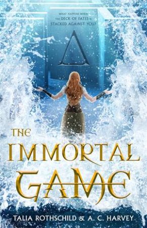 The Immortal Game by Talia Rothschild & A. C. Harvey