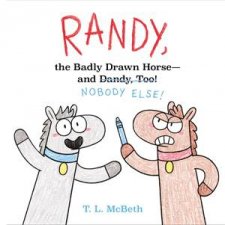 Randy The Badly Drawn Horse  And Dandy Too