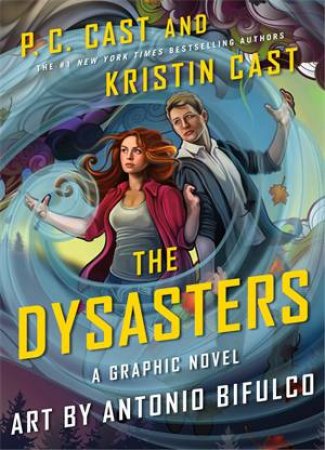 The Dysasters: The Graphic Novel by P. C. Cast & Kristin Cast