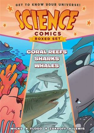 Science Comics Boxed Set: Coral Reefs, Sharks, And Whales by Maris Wicks & Pat Lewis & Joe Flood & Casey Zakroff