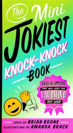 The Mini Jokiest Knock-Knock Book by Brian Boone