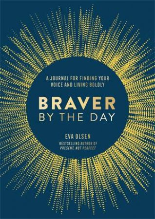 Braver By The Day by Aimee Chase & Eva Olsen