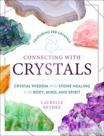 Connecting With Crystals by Ida Noe & Laurelle Rethke