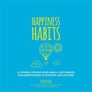 Happiness Habits by Eva Olsen