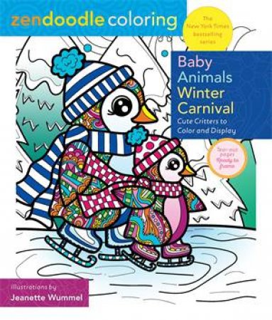 Zendoodle Coloring: Baby Animal Winter Carnival by Jeanette Wummel