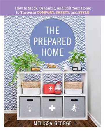 The Prepared Home by Melissa George
