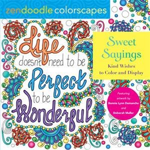 Zendoodle Colorscapes: Sweet Sayings by Bonnie Lynn Demanche & Deborah Muller