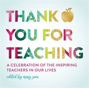 Thank You For Teaching by Mary Zaia