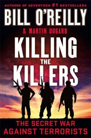 Killing The Killers by Bill O'Reilly