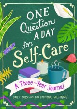 One Question a Day For SelfCare A ThreeYear Journal
