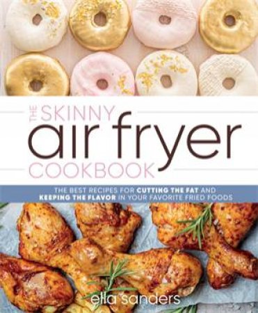 The Skinny Air Fryer Cookbook by Ella Sanders