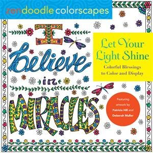 Zendoodle Colorscapes: Let Your Light Shine by Patricia Hill & Deborah Muller