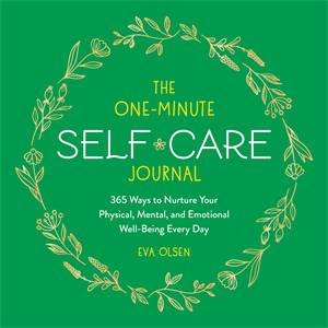 The One-Minute Self-Care Journal by Eva Olsen