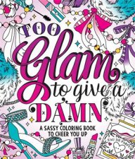 Too Glam To Give A Damn