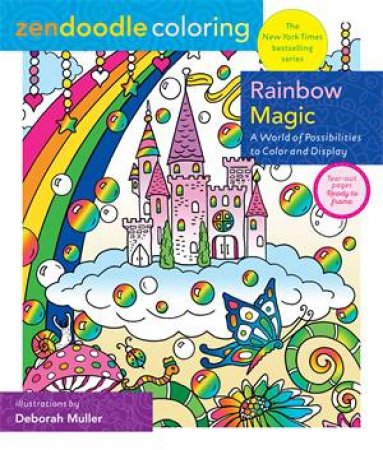 Zendoodle Coloring: Rainbow Magic by Deborah Muller