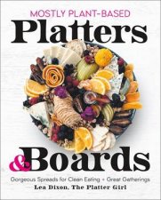 Mostly PlantBased Platters  Boards