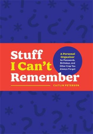 Stuff I Can't Remember by Caitlin Peterson