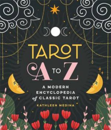 Tarot A to Z by Kathleen Medina