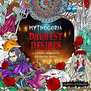 Mythogoria: Darkest Desires by Fabiana Attanasio