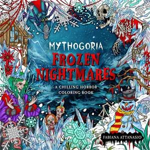 Mythogoria: Frozen Nightmares by Fabiana Attanasio