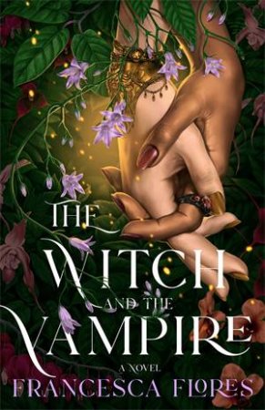 The Witch And The Vampire by Francesca Flores