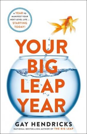 Your Big Leap Year by Gay Hendricks