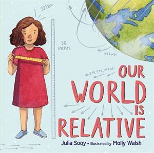 Our World Is Relative by Julia Sooy & Molly Walsh