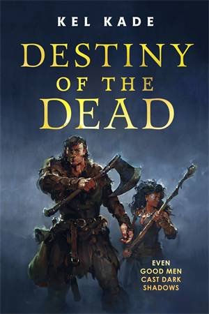 Destiny Of The Dead by Kel Kade