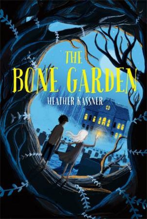 The Bone Garden by Heather Kassner & Matt Saunders