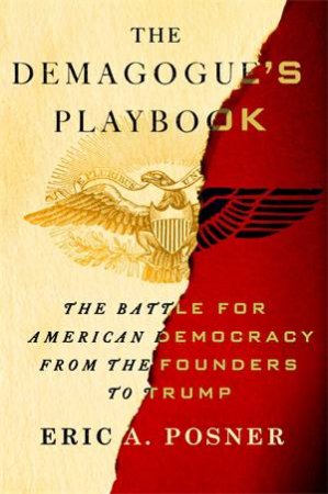 The Demagogue's Playbook by Eric A. Posner