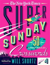 The New York Times Super Sunday Crosswords Volume 4