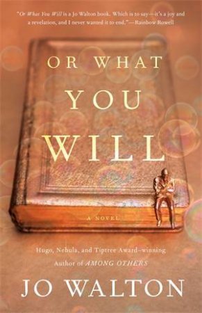 Or What You Will by Jo Walton