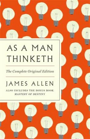 As A Man Thinketh by James Allen