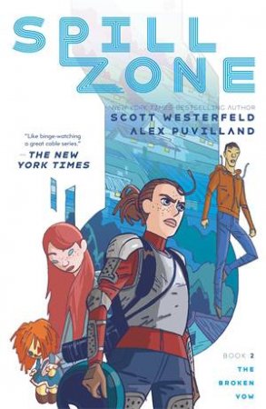 Spill Zone Book 2 by Scott Westerfeld & Alex Puvilland