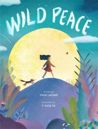 Wild Peace by Irene Latham & Il Sung Na