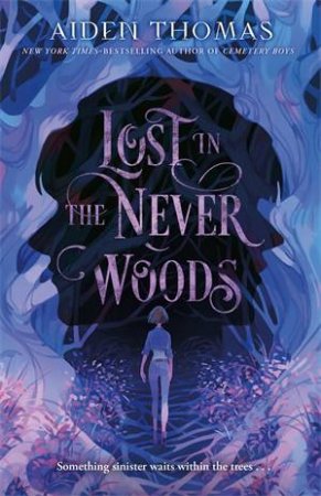 Lost In The Never Woods by Aiden Thomas