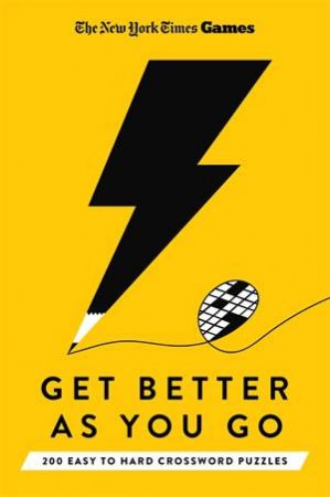 New York Times Games Get Better as You Go by Edited by Will Shortz