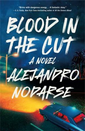 Blood in the Cut by Alejandro Nodarse