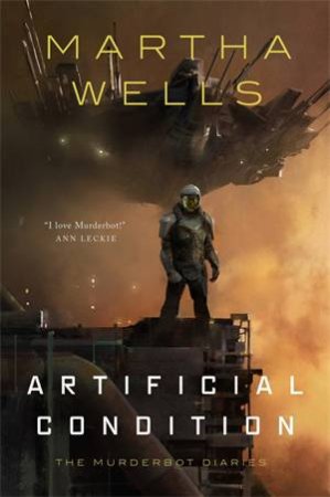 Artificial Condition by Martha Wells