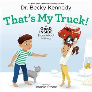 That's My Truck! by Dr. Becky Kennedy