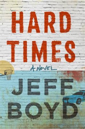 Hard Times by Jeff Boyd
