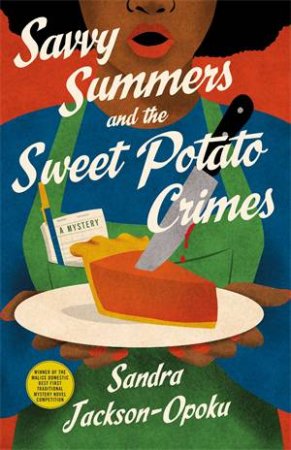 Savvy Summers and the Sweet Potato Crimes by Sandra Jackson-Opoku
