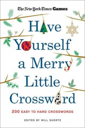 New York Times Games Have Yourself a Merry Little Crossword by Edited by Will Shortz